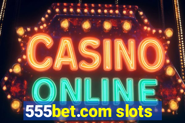 555bet.com slots